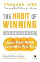 The Habit of Winning - Prakash Iyer