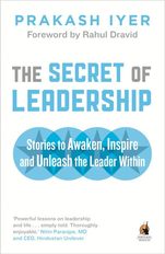 The Secret of Leadership - Prakash iyer